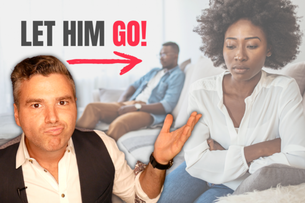 When Should You Let Go of Him? WATCH THIS